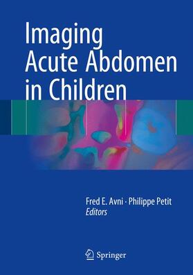 Petit / E. Avni |  Imaging Acute Abdomen in Children | Buch |  Sack Fachmedien