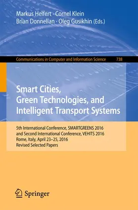 Helfert / Gusikhin / Klein | Smart Cities, Green Technologies, and Intelligent Transport Systems | Buch | 978-3-319-63711-2 | sack.de