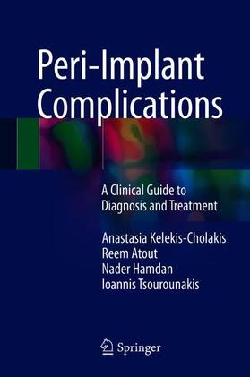 Kelekis-Cholakis / Tsourounakis / Atout | Peri-Implant Complications | Buch | 978-3-319-63717-4 | sack.de