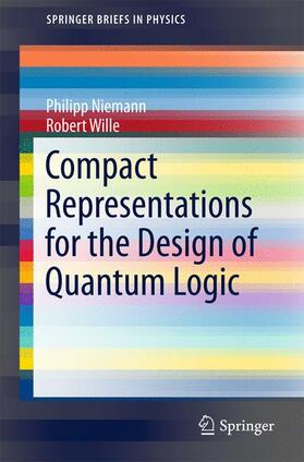Niemann / Wille |  Compact Representations for the Design of Quantum Logic | Buch |  Sack Fachmedien