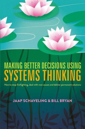 Schaveling / Bryan |  Making Better Decisions Using Systems Thinking | Buch |  Sack Fachmedien
