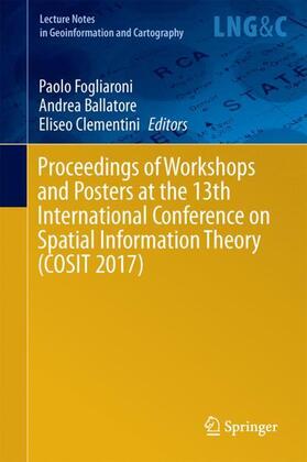 Fogliaroni / Clementini / Ballatore |  Proceedings of Workshops and Posters at the 13th International Conference on Spatial Information Theory (COSIT 2017) | Buch |  Sack Fachmedien