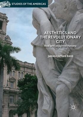 Kent |  Aesthetics and the Revolutionary City | Buch |  Sack Fachmedien