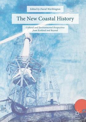 Worthington |  The New Coastal History | Buch |  Sack Fachmedien