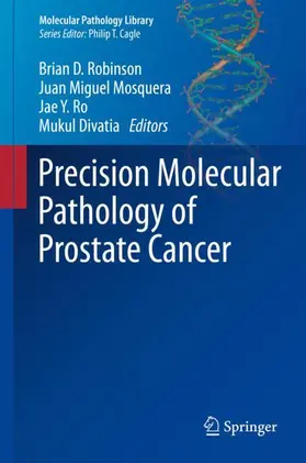 Robinson / Mosquera / Ro |  Precision Molecular Pathology of Prostate Cancer | Buch |  Sack Fachmedien