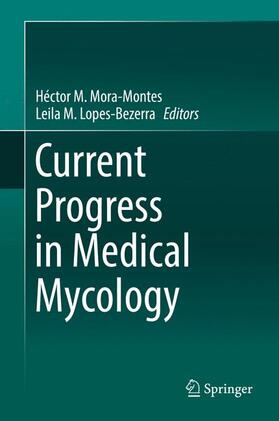 Lopes-Bezerra / Mora-Montes |  Current Progress in Medical Mycology | Buch |  Sack Fachmedien