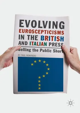 Rowinski |  Evolving Euroscepticisms in the British and Italian Press | Buch |  Sack Fachmedien