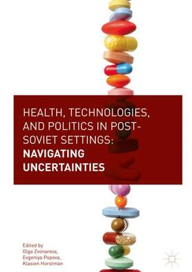 Zvonareva / Horstman / Popova |  Health, Technologies, and Politics in Post-Soviet Settings | Buch |  Sack Fachmedien