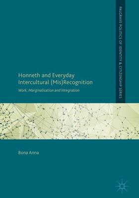 Anna |  Honneth and Everyday Intercultural (Mis)Recognition | Buch |  Sack Fachmedien