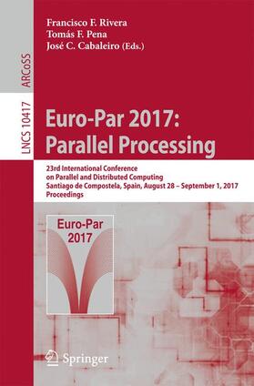 Rivera / Cabaleiro / Pena |  Euro-Par 2017: Parallel Processing | Buch |  Sack Fachmedien