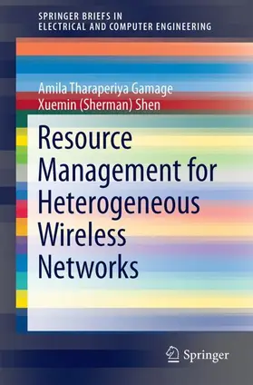 Gamage / Shen |  Resource Management for Heterogeneous Wireless Networks | Buch |  Sack Fachmedien