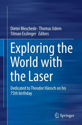 Meschede / Esslinger / Udem |  Exploring the World with the Laser | Buch |  Sack Fachmedien