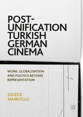 Naiboglu |  Post-Unification Turkish German Cinema | Buch |  Sack Fachmedien