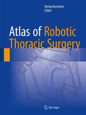 Kernstine |  Atlas of Robotic Thoracic Surgery | Buch |  Sack Fachmedien