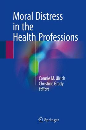 Grady / Ulrich |  Moral Distress in the Health Professions | Buch |  Sack Fachmedien