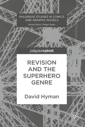 Hyman |  Revision and the Superhero Genre | eBook | Sack Fachmedien