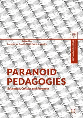 Wallin / Sandlin |  Paranoid Pedagogies | Buch |  Sack Fachmedien