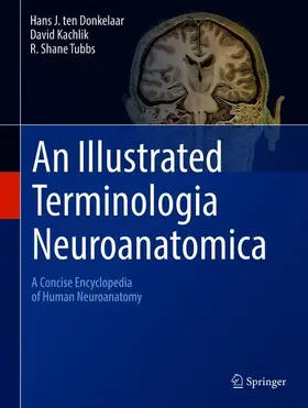 ten Donkelaar / Tubbs / Kachlík |  An Illustrated Terminologia Neuroanatomica | Buch |  Sack Fachmedien