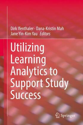 Ifenthaler / Yau / Mah |  Utilizing Learning Analytics to Support Study Success | Buch |  Sack Fachmedien