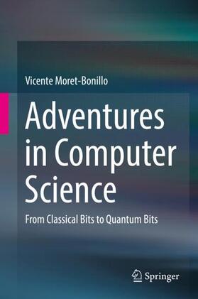 Moret-Bonillo |  Adventures in Computer Science | Buch |  Sack Fachmedien