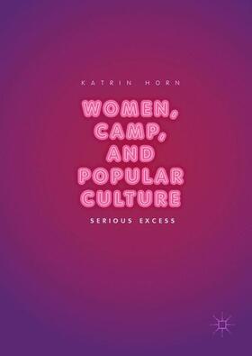 Horn |  Women, Camp, and Popular Culture | Buch |  Sack Fachmedien