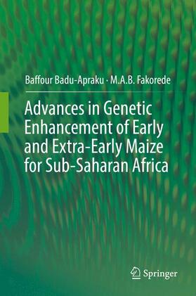 Fakorede / Badu-Apraku |  Advances in Genetic Enhancement of Early and Extra-Early Maize for Sub-Saharan Africa | Buch |  Sack Fachmedien