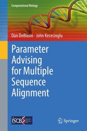 Kececioglu / DeBlasio |  Parameter Advising for Multiple Sequence Alignment | Buch |  Sack Fachmedien