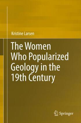 Larsen |  The Women Who Popularized Geology in the 19th Century | Buch |  Sack Fachmedien