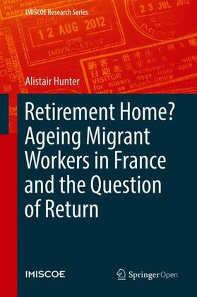 Hunter |  Retirement Home? Ageing Migrant Workers in France and the Question of Return | Buch |  Sack Fachmedien