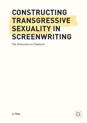 Theo |  Constructing Transgressive Sexuality in Screenwriting | Buch |  Sack Fachmedien