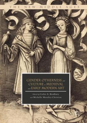 Moseley-Christian / Bradbury |  Gender, Otherness, and Culture in Medieval and Early Modern Art | Buch |  Sack Fachmedien