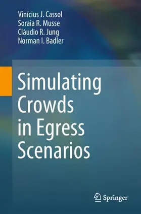 Cassol / Musse / Jung |  Simulating Crowds in Egress Scenarios | Buch |  Sack Fachmedien