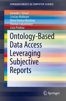 Simari / Molinaro / Vanina Martinez |  Ontology-Based Data Access Leveraging Subjective Reports | Buch |  Sack Fachmedien