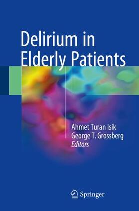 Isik / Grossberg |  Delirium in Elderly Patients | Buch |  Sack Fachmedien