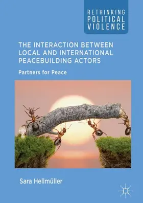 Hellmüller |  The Interaction Between Local and International Peacebuilding Actors | Buch |  Sack Fachmedien