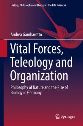 Gambarotto |  Vital Forces, Teleology and Organization | Buch |  Sack Fachmedien