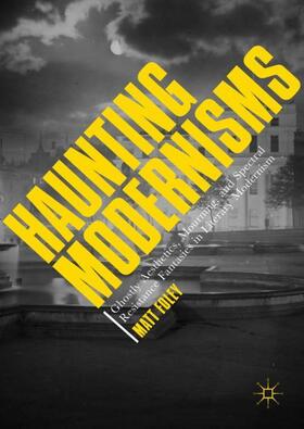 Foley |  Haunting Modernisms | Buch |  Sack Fachmedien