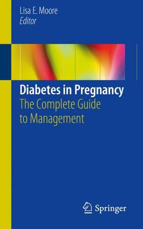 Moore |  Diabetes in Pregnancy | Buch |  Sack Fachmedien
