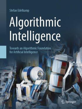 Edelkamp |  Algorithmic Intelligence | Buch |  Sack Fachmedien