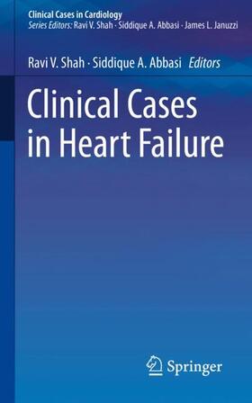 Abbasi / Shah |  Clinical Cases in Heart Failure | Buch |  Sack Fachmedien