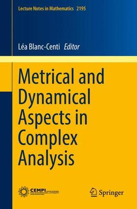 Blanc-Centi |  Metrical and Dynamical Aspects in Complex Analysis | Buch |  Sack Fachmedien