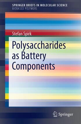 Spirk |  Polysaccharides as Battery Components | Buch |  Sack Fachmedien