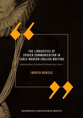 Marcus |  The Linguistics of Spoken Communication in Early Modern English Writing | Buch |  Sack Fachmedien