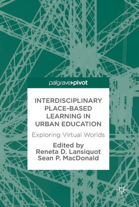MacDonald / Lansiquot |  Interdisciplinary Place-Based Learning in Urban Education | Buch |  Sack Fachmedien