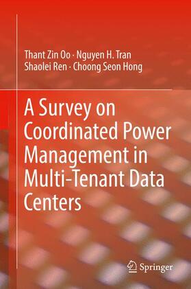 Oo / Hong / Tran |  A Survey on Coordinated Power Management in Multi-Tenant Data Centers | Buch |  Sack Fachmedien
