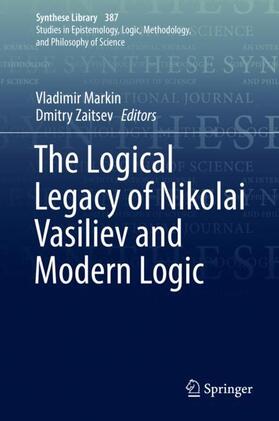 Zaitsev / Markin |  The Logical Legacy of Nikolai Vasiliev and Modern Logic | Buch |  Sack Fachmedien