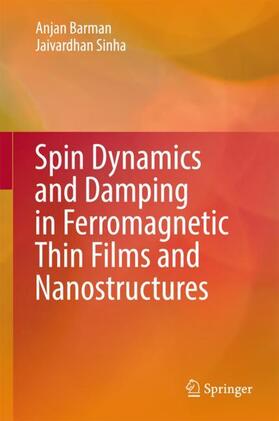 Sinha / Barman |  Spin Dynamics and Damping in Ferromagnetic Thin Films and Nanostructures | Buch |  Sack Fachmedien
