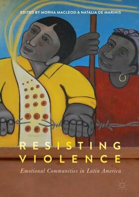 Macleod / De Marinis |  Resisting Violence | Buch |  Sack Fachmedien