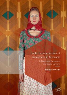 Porsché |  Public Representations of Immigrants in Museums | Buch |  Sack Fachmedien
