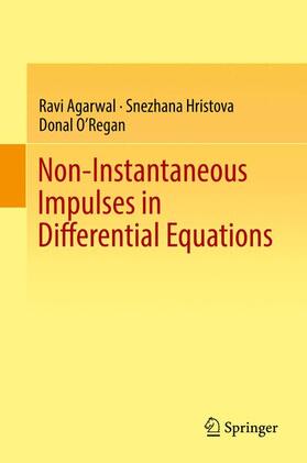 Agarwal / O'Regan / Hristova |  Non-Instantaneous Impulses in Differential Equations | Buch |  Sack Fachmedien